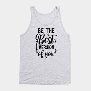 Be the best version of you Tank Top